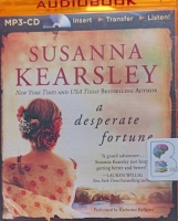 A Desperate Fortune written by Susanna Kearsley performed by Katherine Kellgren on MP3 CD (Unabridged)